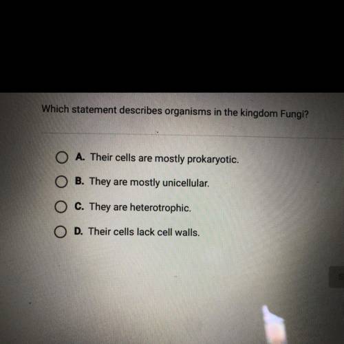 Help pls. Which statement describes organisms in the kingdom Fungi?