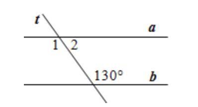 In each figure below, find m∠1 and m∠2 if a║b. Show your work with statements.