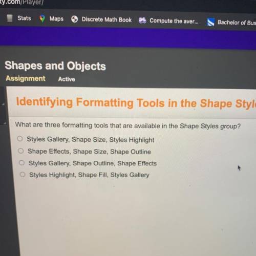 What are three formatting tools that are available in the shape styles group ￼