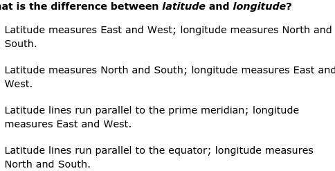 . What is the difference between latitude and longitude? PLEASE ONLY ANSWER IF YOU KNOW DONT TAKE M