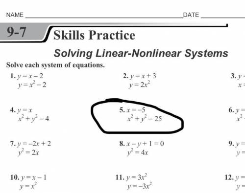 X = - 5 
x ^ 2 + y ^ 2 = 25 
show work also