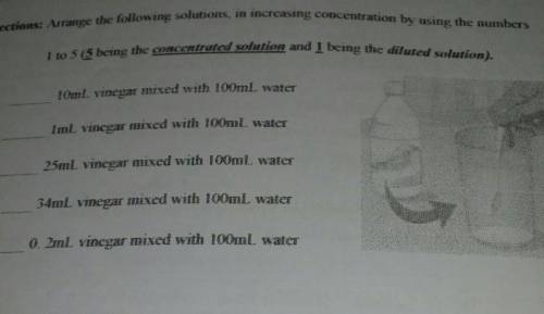 Directions:Arrange the following solutions in increasing concentration by using the numbers

I to