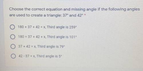 Choose the correct equation and missing angle if the following angles

are used to create a triang