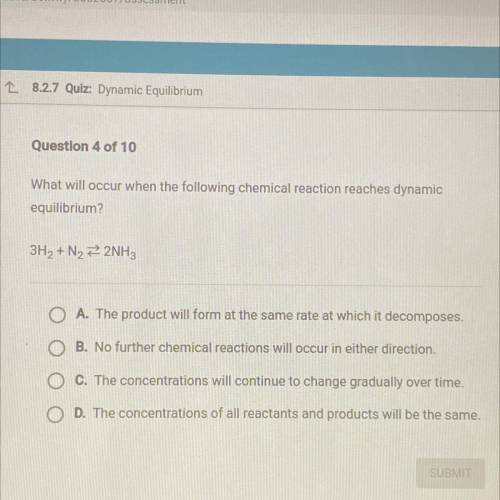(PLEASE HELP ASAP) What will occur when the following chemical reaction reaches dynamic

equilibri