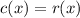 c(x) = r(x)