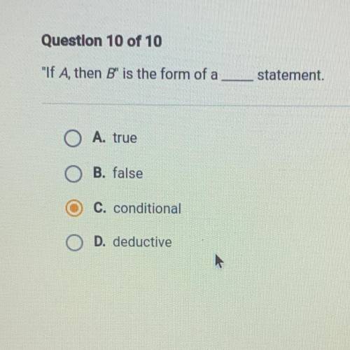 If A, then B is the form of a ______
statement.