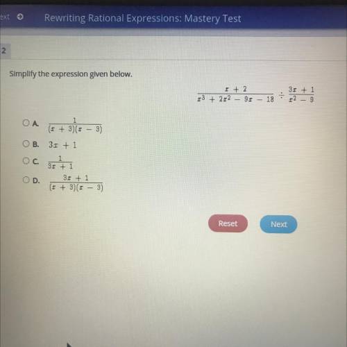Simplify the expression given below.

X+2/x^3+2x^2-9x-18 divided by 3x+1 / x^2-9
A. 1 / (x+3)(x-3)