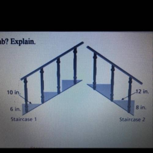 Which set of stairs is more difficult to climb? Explain.