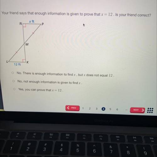 Your friend says that enough information is giving to prove that x=12. Is your friend correct?