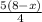 \frac{5(8 - x)}{4}