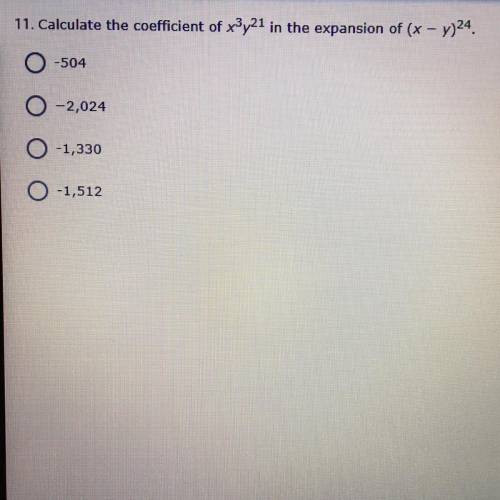 Calculate the coefficient of x3y21 in the expansion of (x - y)24.

-504
-2,024
-1,330
-1,512