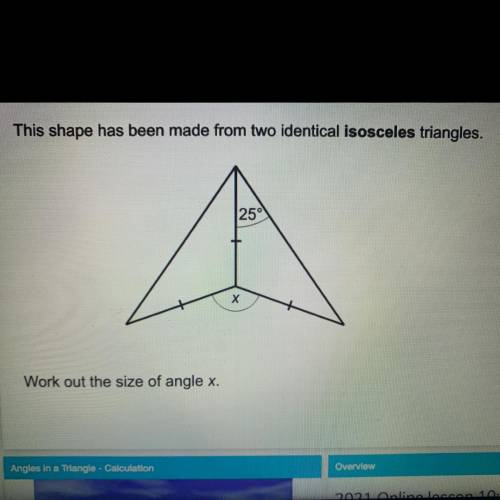 This shape has been made from two identical isosceles triangles

work out the size of angle x ??