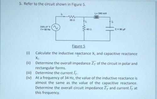 (i) Calculate the inductive reactance XL and capacitive reactance

Xc.(ii) Determine the overall i