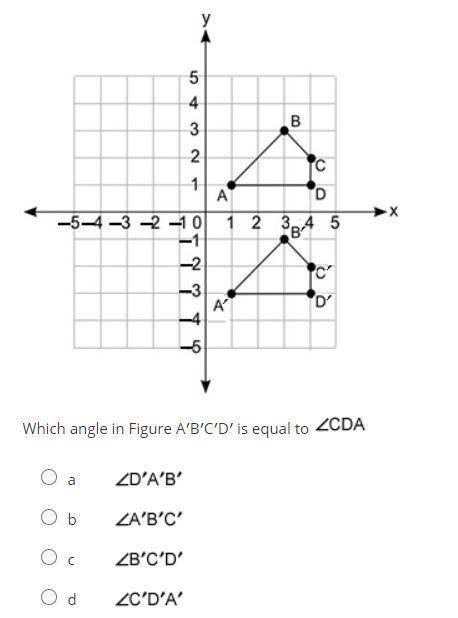 Figure ABCD is transformed to figure A′B′C′D′:

a. Angle D prime A prime B prime.
b. Angle A prime