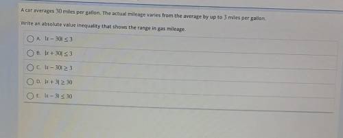 Plz help will mark brainliest if correct

A car average 30 miles per gallon. The actual mileage va