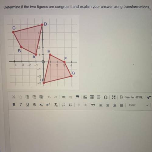 Determine if the two figures are congruent and explain your aswer using transfortions
