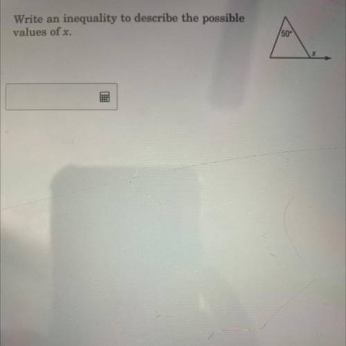 Write an inequality to describe the possible values of x