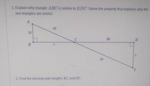 1. Explain why triangle ABC is similar to EDC. Name the property that explains why the two triangle