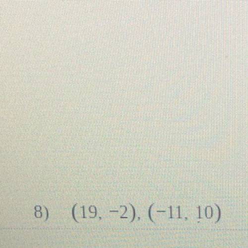 I need help with slopes from two points as soon as possible please if anyone could help