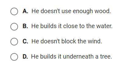 What mistake does the man make in building a second fire?