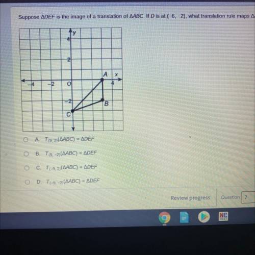 Suppose ADEF is the image of a translation of AABC. If D is at (-6, -2), what translation rule maps