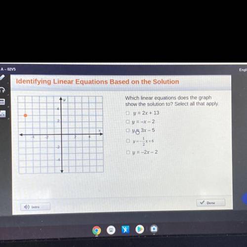 Which linear equations does the graph

show the solution to? Select all that apply.
O y = 2x + 13