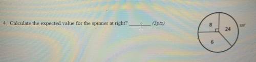 4. Calculate the expected value for the spinner at right?
(3pts)
8
1200
24
6