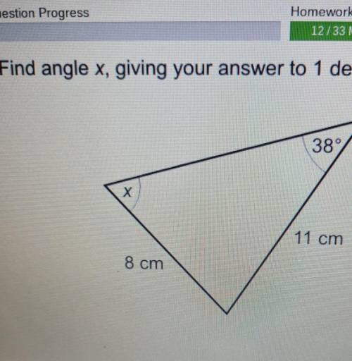 Find angle x, giving your answer to 1 decimal place.38°x11 cm8 cm