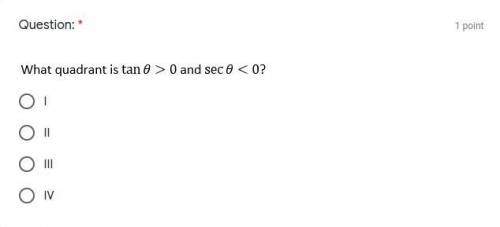 what quadrant is.... PLEASE PLEASE HELP *will give brainliest*