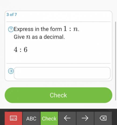 Express in the form 
1
:
n
.
Give 
n
as a decimal.
4
:
6
