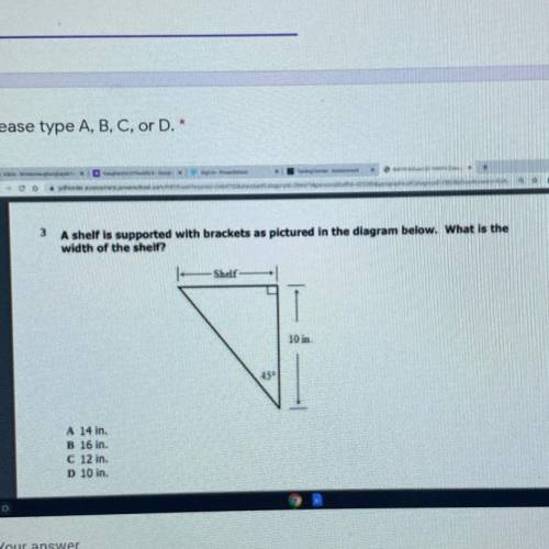 A shelf is supported with brackets as pictured in the diagram below. What is the

width of the she