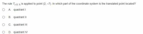 Hello!

I am here with a few geometry questions today.
What quadrant would it be in?
When you answ