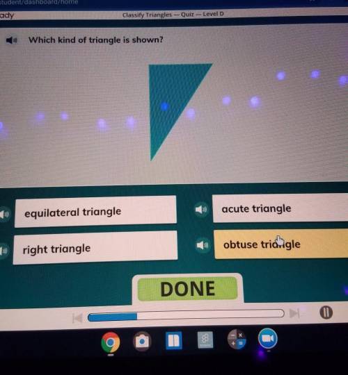 i-Ready Which kind of triangle is shown? equilateral triangle acute triangle right triangle obtuse