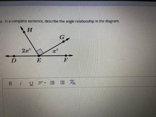 A. In a complete sentence, describe the angle relationship in the diagram.