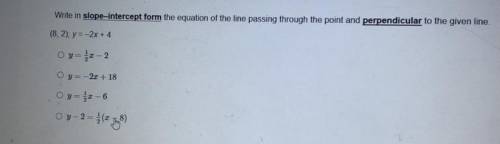 Write in slope-intercept form the equation of the line passing through the point and perpendicular