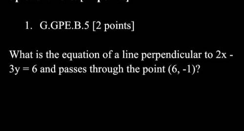 What is the equation of a line perpendicular to 2x-3y=6 and passes through the point (6,-1) ?