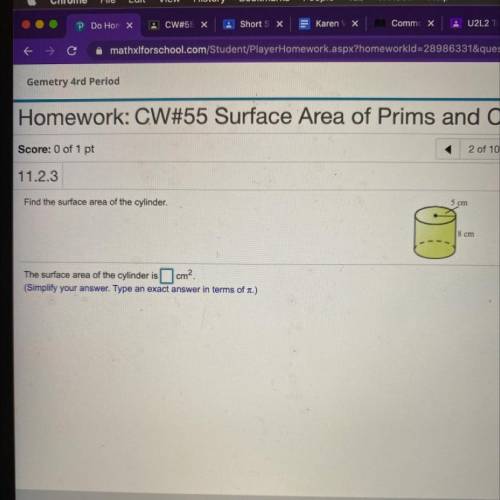 Find the surface area of the cylinder.

5 cm
8 cm
The surface area of the cylinder is 40 cm2.
(Sim