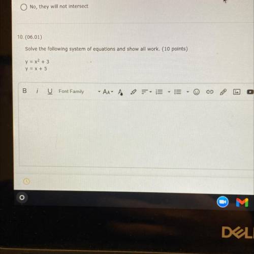 10.(06.01)

Solve the following system of equations and show all work. (10 points)
y = x2 + 3
y =