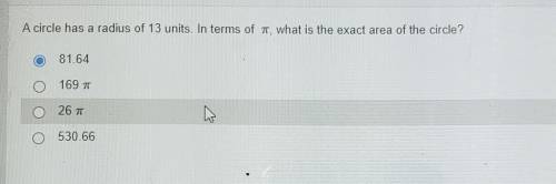 A circle has a radius of 13 units. In terms of it, what is the exact area of the circle