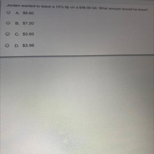 Jorden wanted to leave a 15% tip on a $48.00 bill. What amount should he leave?