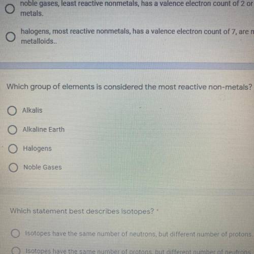 Which group of elements is considered the most reactive non-metals?

A. Alkalis
B. Alkaline Earth