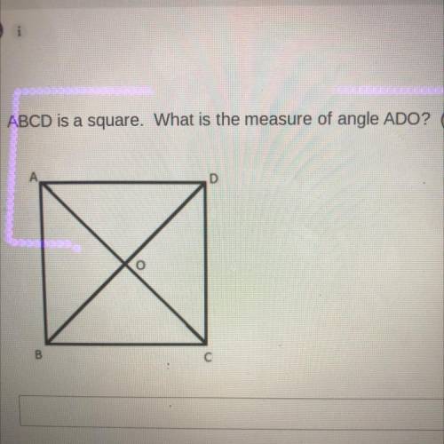 ABCD is a square. What is the measure of angle ADO?