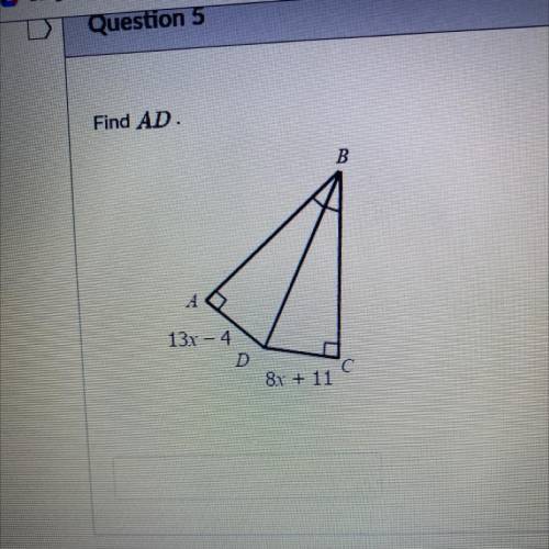 Find AD.
B
A
13x – 4
D
8x + 11