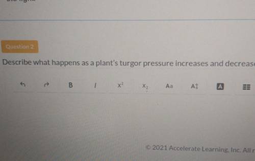 Describe what happens as a plant's turgor pressure increases and decrease AS MUCH POINTS AS I CAN G