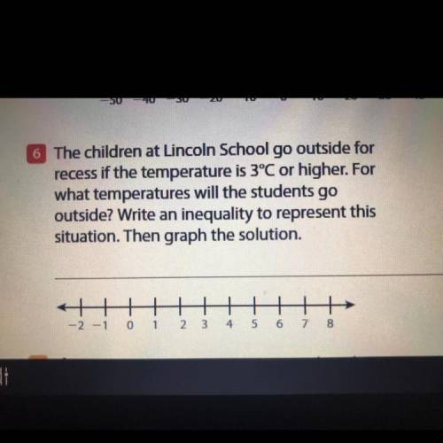 The children at Lincoln School go outside for recess if the temperature is 3°C or higher. For

wha