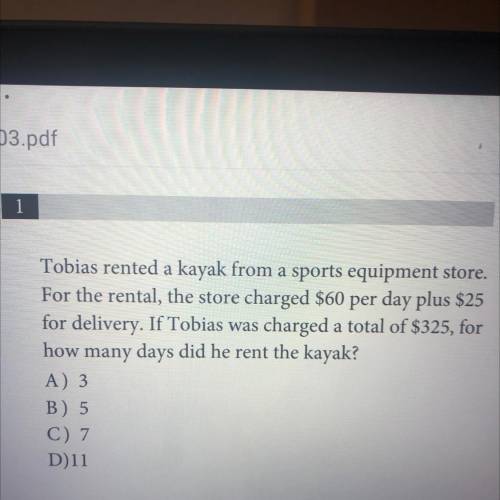 1

3
The
valu
A)5
Tobias rented a kayak from a sports equipment store.
For the rental, the store c