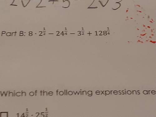 Perform The following operations and write the answers in radical form. It's part B

Dont mind the