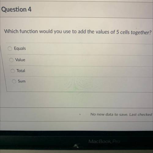 Which function would you use to add the values of 5 cells together?