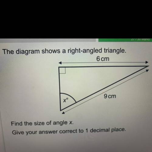 The diagram shows a right-angled triangle.

6 cm
9 cm
to
Find the size of angle x.
Give your answe