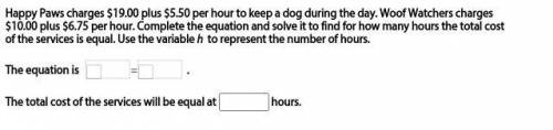 Happy Paws charges $19.00 plus $5.50 per hour to keep a dog during the day. Woof Watchers charges $